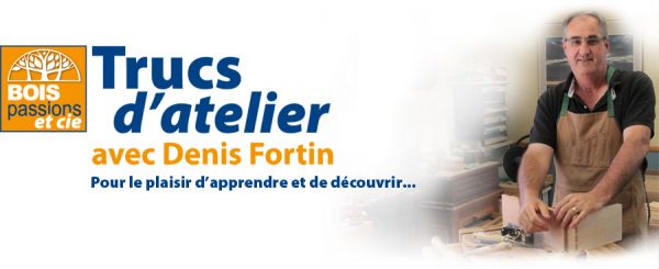 Denis Fortin, artisan �b�niste