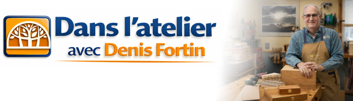 Banni�re - Dans l'atelier avec Denis Fortin